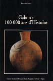 Gabon: 100 000 Ans D'Histoire