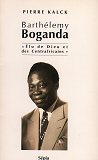 Barthelemy Boganda - Elu De Dieu Et Des Centrafricains