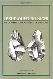 Le Sud-Ouest Du Niger - De La Prehistoire Au Debut De L'Histoire