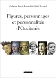 Figures, Personnages Et Personnalites D'Occitanie - De Theodorie Ii A Amandine Hesse. De Jacques Ier