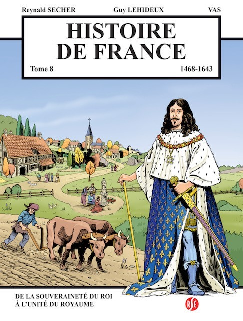 Histoire De France Tome 8 - De La Souverainete Du Roi A L'Unite Du Royaume