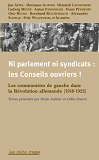 Ni Parlements, Ni Syndicats : Les Conseils Ouvriers !