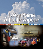 L'Aquitaine A Toute Vapeur