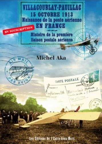 Villacoublay-Pauillac 15 Octobre 1913-Naissance De La Poste Aerienne En France Histoire De La Prem