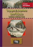 Voyages Et Aventures Dans L'Alaska - Ancienne Amerique Russe