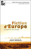 Fictions D'Europe. La Guerre Au Musee