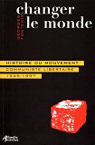 Changer Le Monde. Histoire Du Mouvement Communiste Libertaire 1945-1997