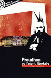 Proudhon Ou L'Esprit Libertaire