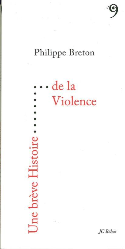 Une Breve Histoire De La Violence                                                                   