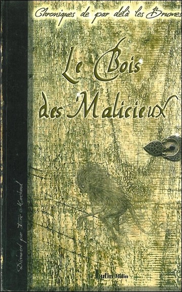 Le Bois Des Malicieux - Chroniques De Par Dela Les Bumes