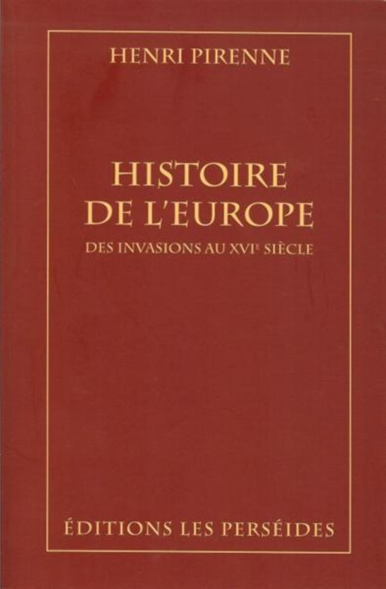 Histoire De L'Europe - Des Invasions Au Xvie Siecle