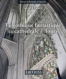 Le Gothique Fantastique A La Cathedrale De Tours