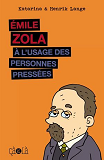 Emile Zola A L'Usage Des Personnes Pressees