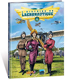 Histoire De L'Aeronautique (L') T04 - Premiers Conflits Dans Les Airs !