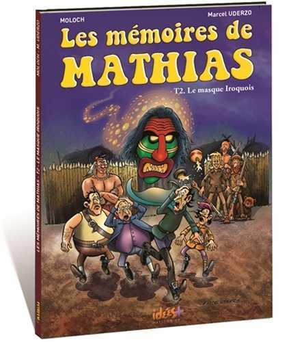 Memoires De Mathias (Les) T02 - Le Masque Iroquois