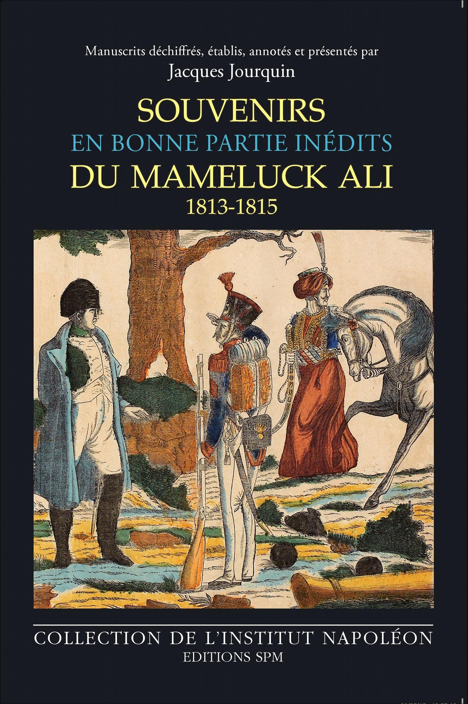 Souvenirs Du Mameluck Ali (1813-1815) - En Bonne Partie Inedits - Institut Napoleon N  13