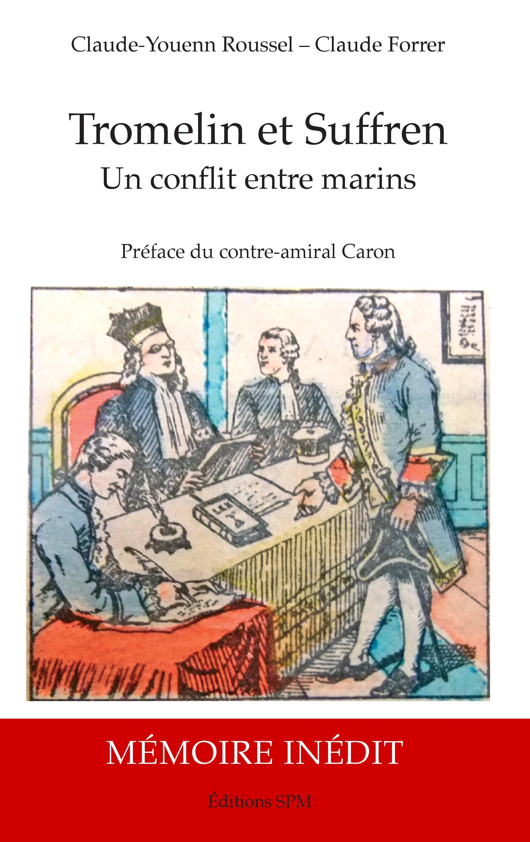 Tromelin Et Suffren - Un Conflit Entre Marins - Biographie Et Memoire Justificatif Inedit Du Capitai