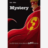 Mystery - La Bd Dont Vous Etes Le Super Heros