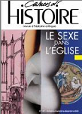 Cahiers D'Histoire N 147 : Le Sexe Dans L'Eglise - Janvier 2021