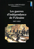 Les Guerres D'Independance De L'Ukraine - 1917-1921