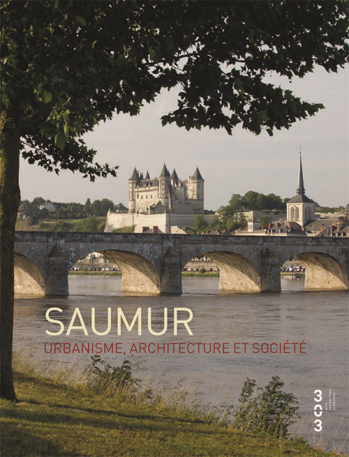 Saumur - Urbanisme, Architecture Et Societe