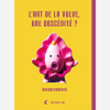 Art De La Vulve, Une Obscenite ? (L')