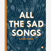 All The Sad Songs                                                                                   