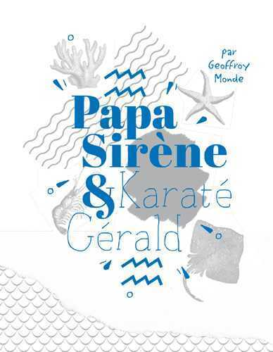 Papa Sirene Et Karate Gerald