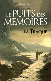 Le Puits Des Memoires - Tome 01 - La Traque - Vol01