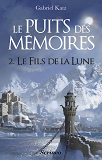 Le Puits Des Memoires - Tome 02 - Le Fils De La Lune - Vol02