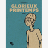 Glorieux Printemps - Tome 3