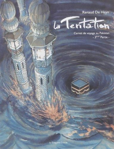 La Tentation - 3e Partie - Carnet De Voyage Au Pakistan