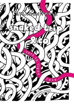 Snaked Trip And Co, Vers La Ligne Rose