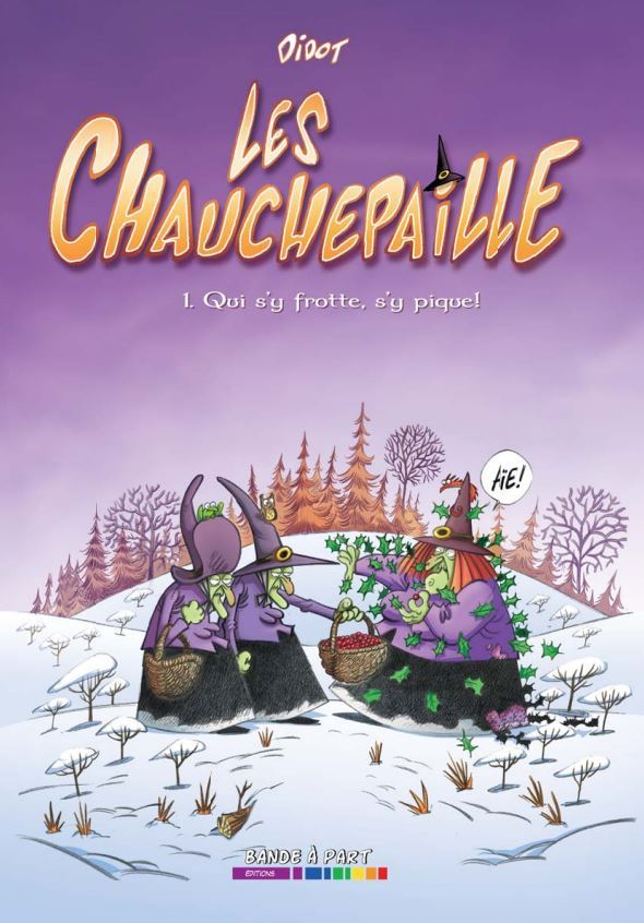 Les Chauchepaille 1 - Qui S'Y Frotte, S'Y Pique!