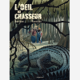 Oeil Du Chasseur (L')