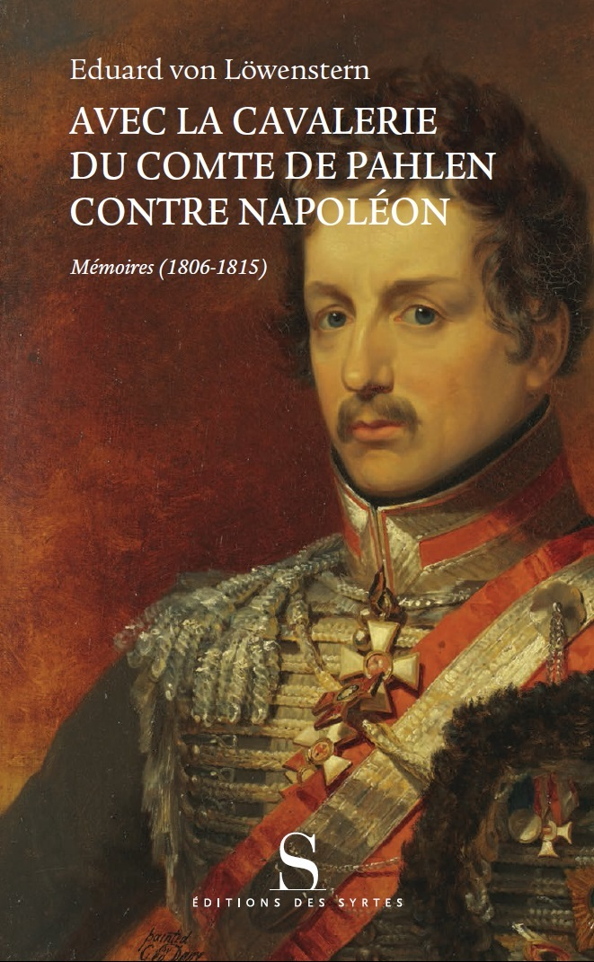 Avec La Cavalerie Du Comte Pahlen Contre Napoleon