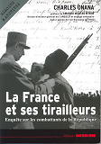 La France Et Ses Tirailleurs Enquete Sur Les Combattants De La Republique