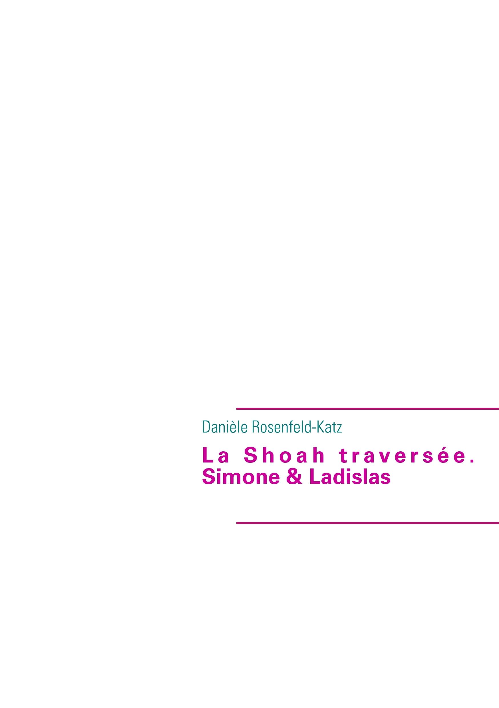 La Shoah Traversee. Simone & Ladislas - La Shoah Traversee. Simone Et Ladislas