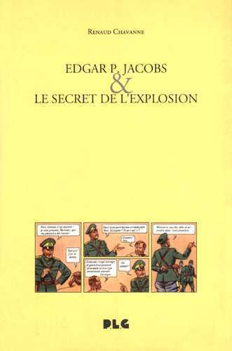 Edgar P. Jacobs Et Le Secret De L'Explosion                                                         