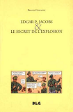 Edgar P. Jacobs Et Le Secret De L'Explosion                                                         