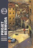 Projet Bermuda, Tome 2. Histoires Plus Ou Moins Courtes