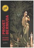 Projet Bermuda, Tome 3. Histoires Plus Ou Moins Courtes