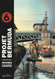 Projet Bermuda, Tome 6. Histoires Plus Ou Moins Courtes