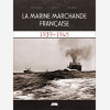 Marine Marchande Francaise (La), 1939 - 1945