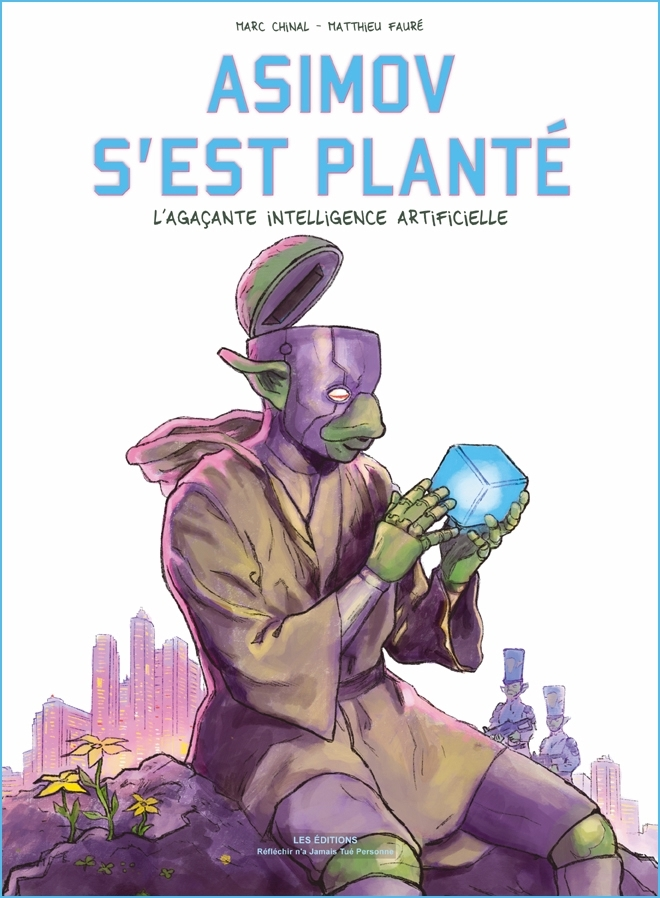 Asimov S'Est Plante - L'Agacante Intelligence Artificielle                                          