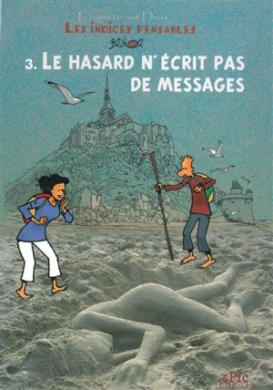 Les Indices-Pensables T.3 - Le Hasard N'Ecrit Pas De Message
