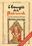 L'Evangile De La Misericorde - Avec Les Chretiens D'Orient