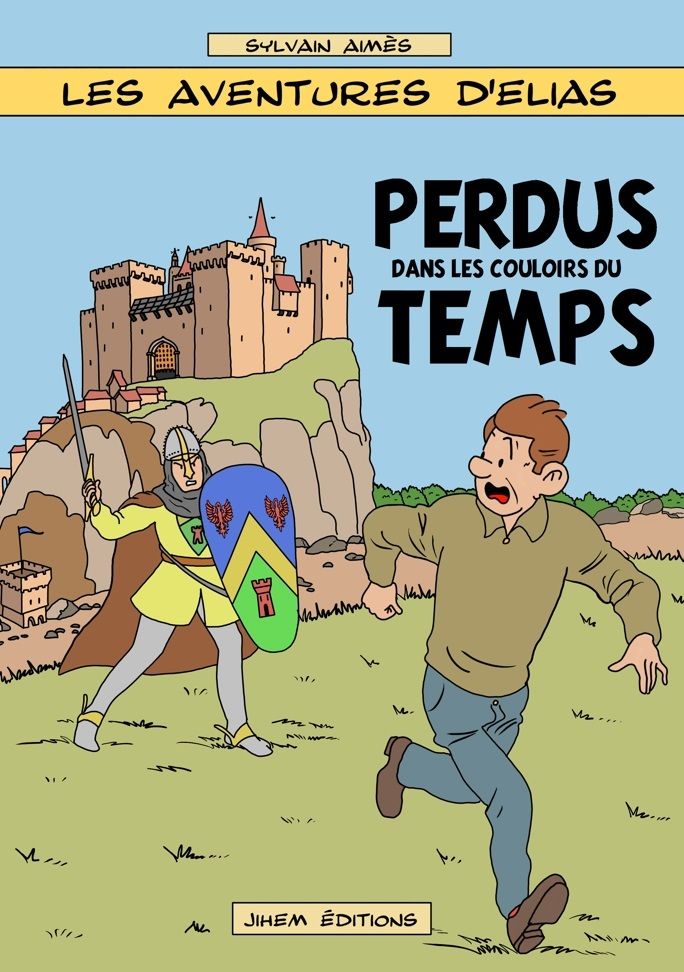 LES AVENTURES D'ELIAS - T04 - PERDUS DANS LES COULOIRS DU TEMPS - LES AVENTURES D'ELIAS