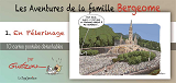 Livret Collection : Les Aventures De La Famille Bergeome N 1. En Pelerinage