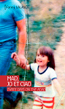 Mad, Jo Et Ciao. Three Days On The Road